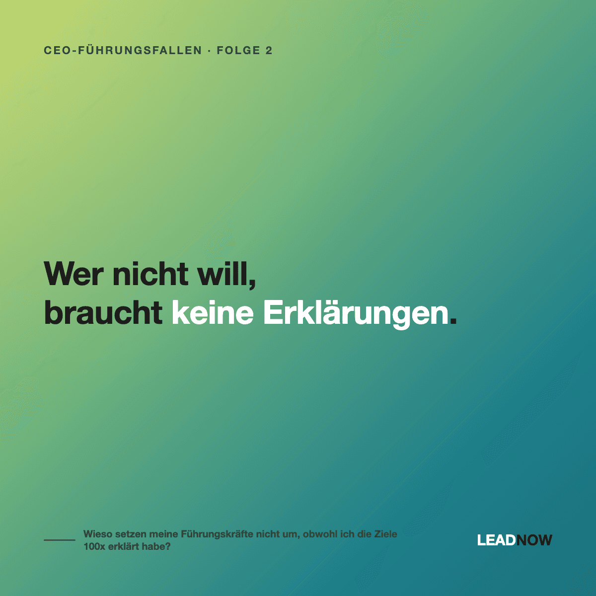 CEO-Führungsfallen, Folge 2: Wer nicht will, braucht keine Erklärungen